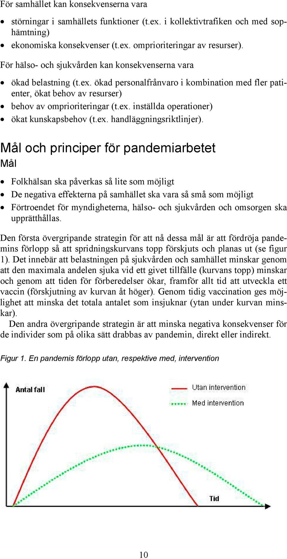 ex. handläggningsriktlinjer).