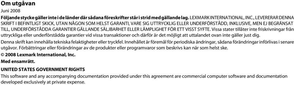 ELLER LÄMPLIGHET FÖR ETT VISST SYFTE.