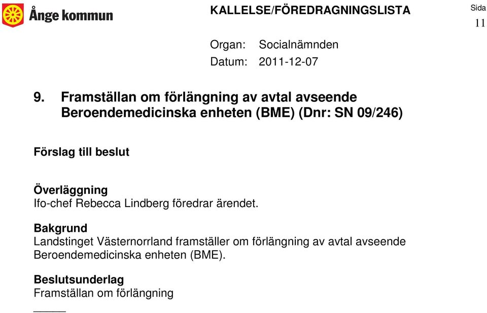 Landstinget Västernorrland framställer om förlängning av avtal avseende