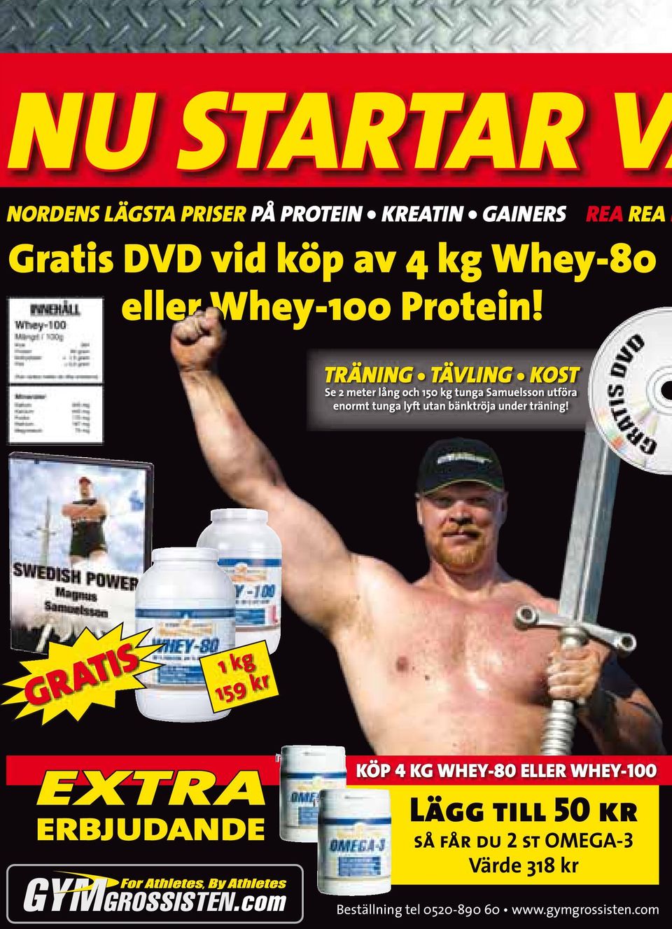 GRATIS 1 kg 159 kr EXTRA ERBJUDANDE KÖP 4 KG WHEY-80 ELLER WHEY-100 Lägg