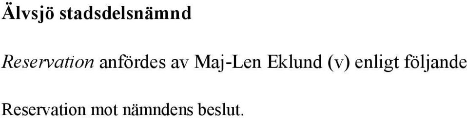 Maj-Len Eklund (v) enligt