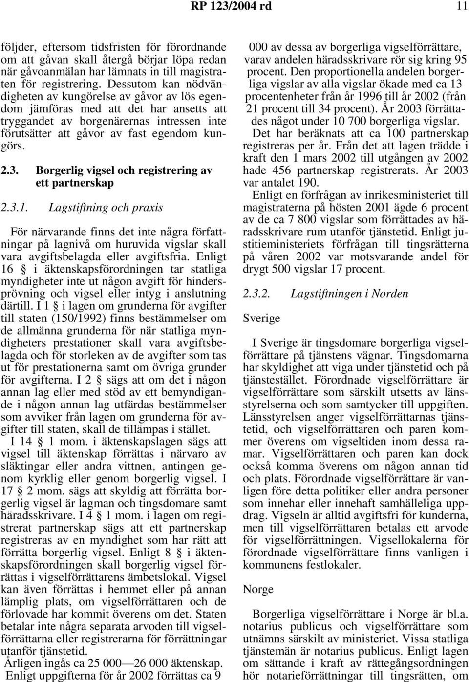 Borgerlig vigsel och registrering av ett partnerskap 2.3.1.