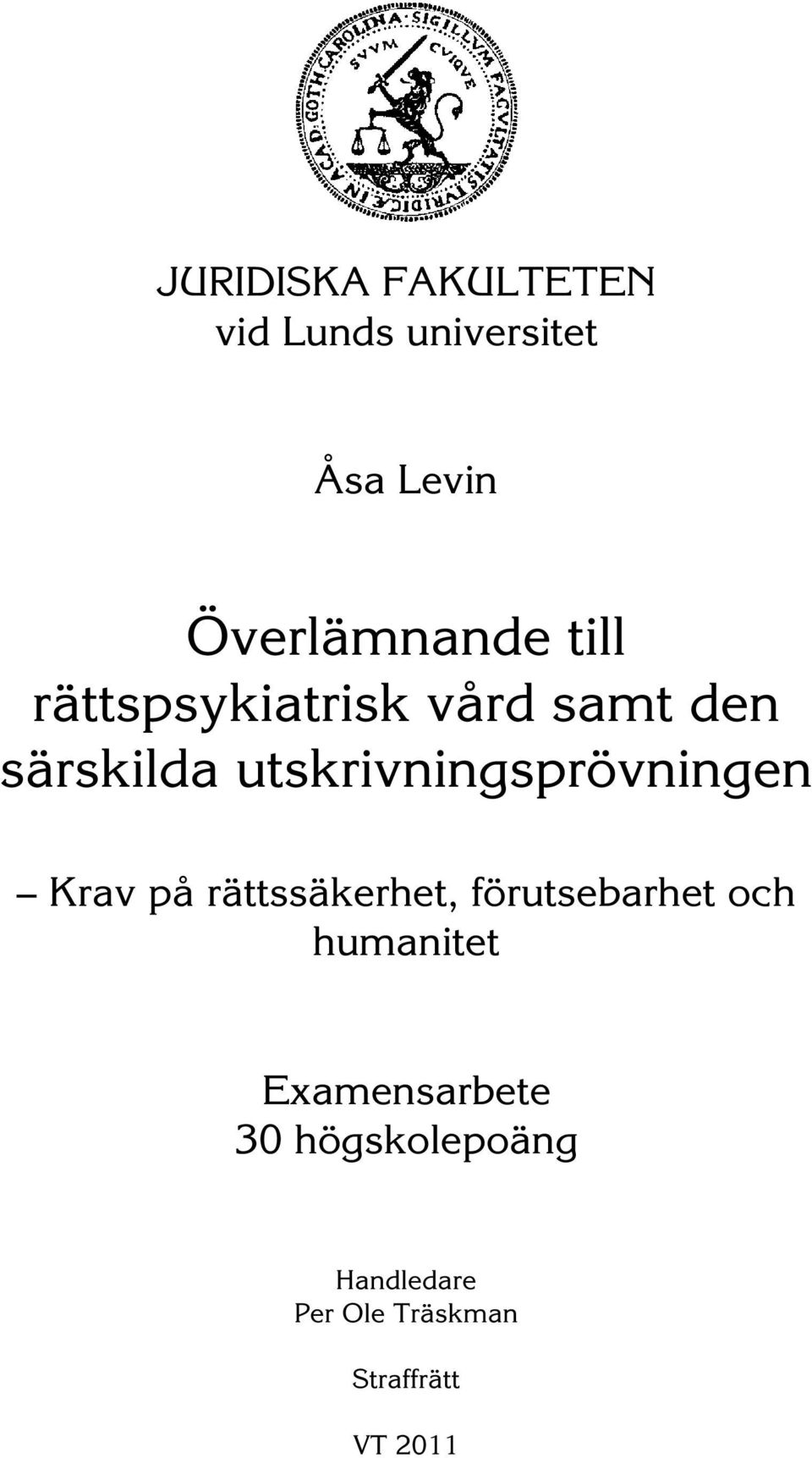 utskrivningsprövningen Krav på rättssäkerhet, förutsebarhet och