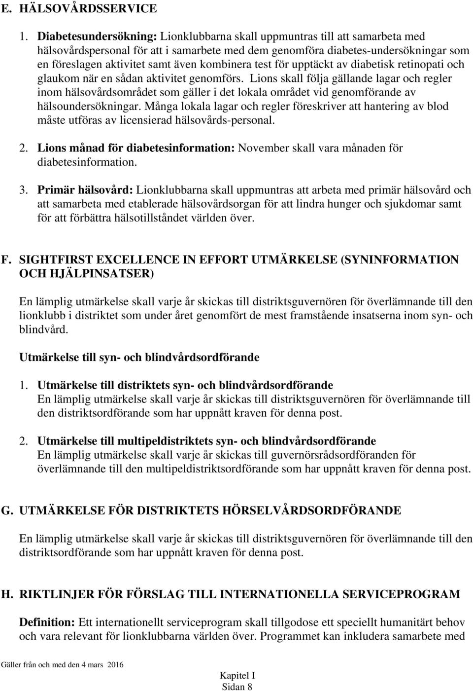 kombinera test för upptäckt av diabetisk retinopati och glaukom när en sådan aktivitet genomförs.