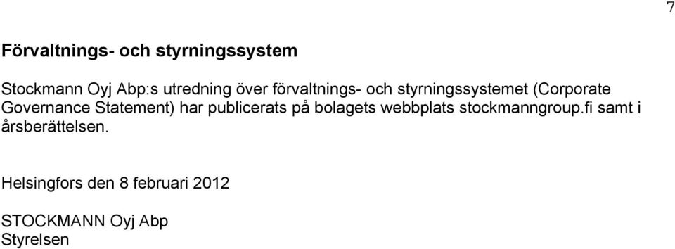 Statement) har publicerats på bolagets webbplats stockmanngroup.