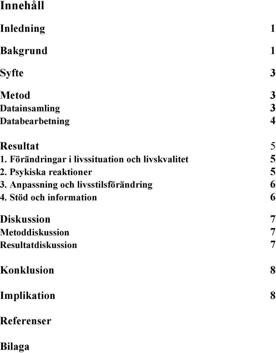 Psykiska reaktioner 5 3. Anpassning och livsstilsförändring 6 4.