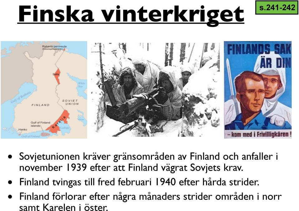 november 1939 efter att Finland vägrat Sovjets krav.
