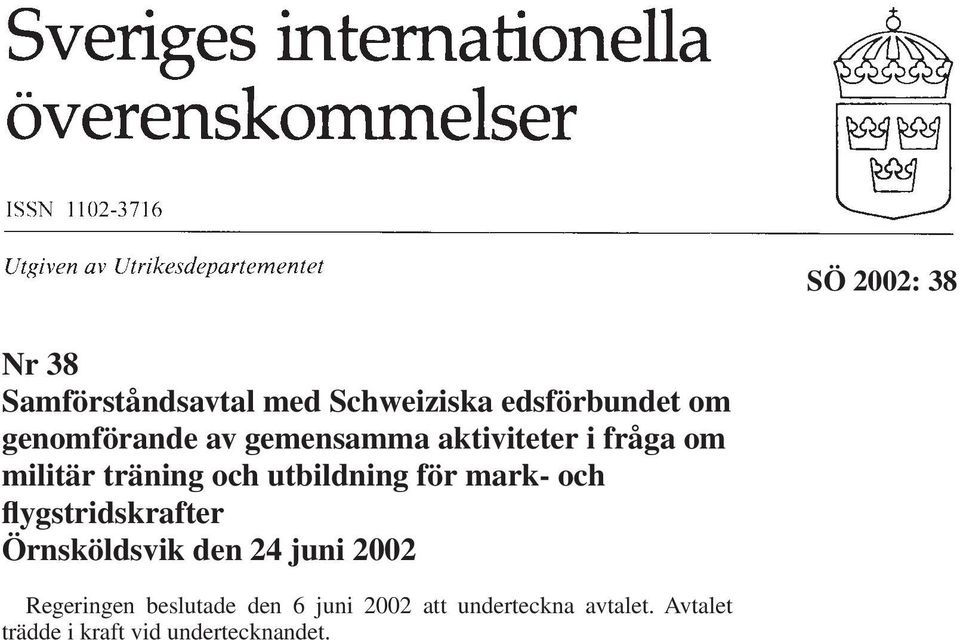 och flygstridskrafter Örnsköldsvik den 24 juni 2002 Regeringen beslutade