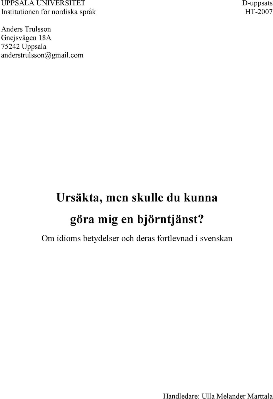 com Ursäkta, men skulle du kunna göra mig en björntjänst?