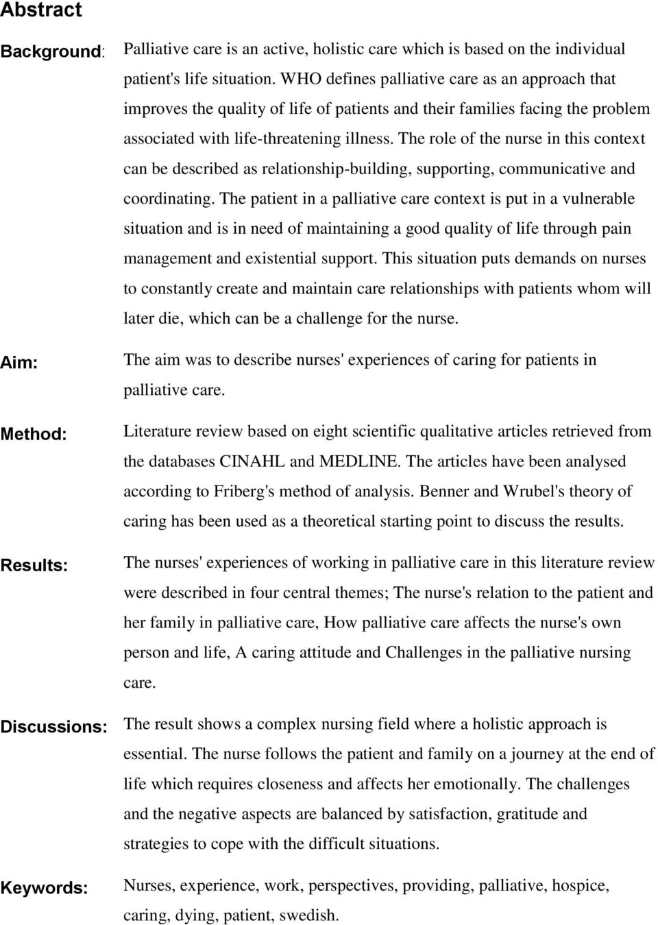 The role of the nurse in this context can be described as relationship-building, supporting, communicative and coordinating.