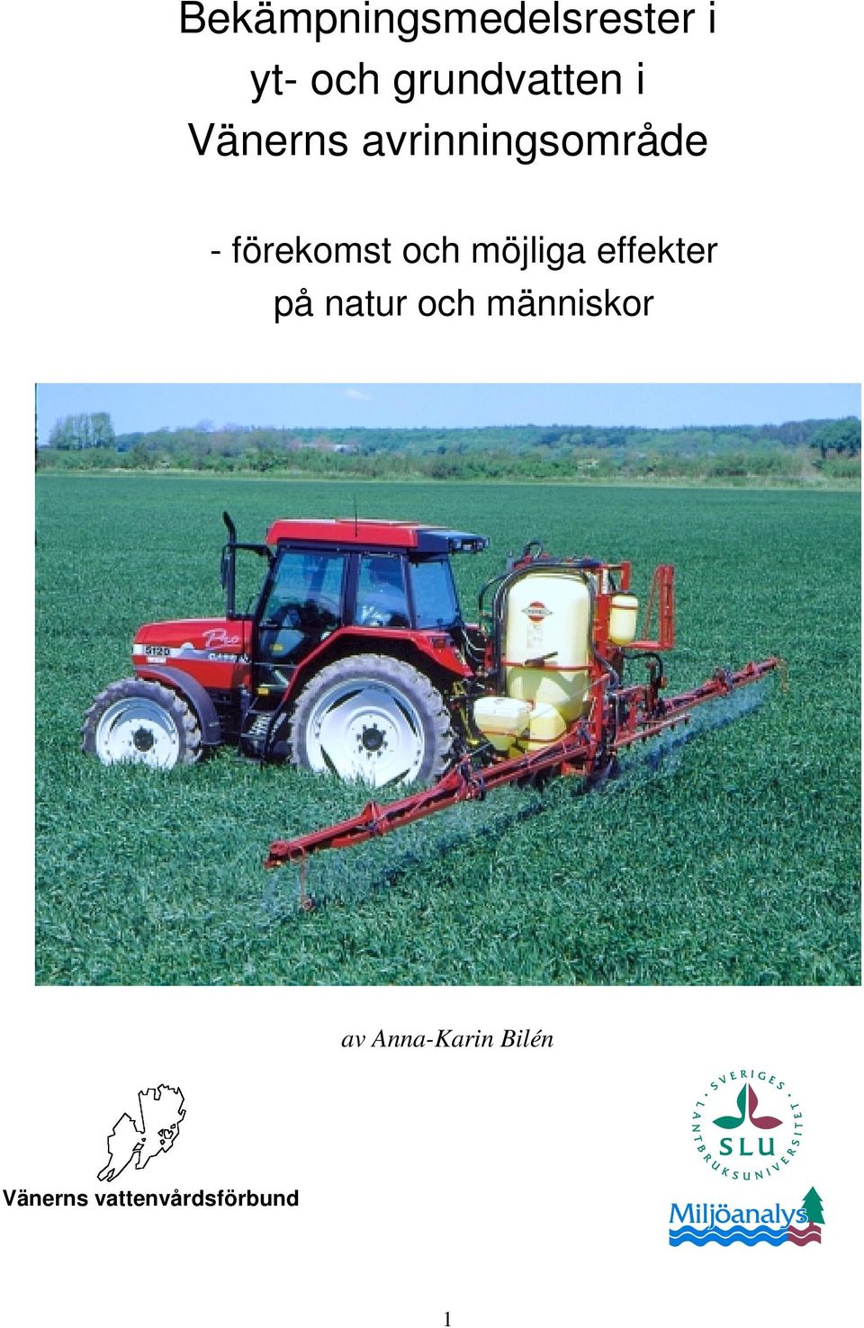 förekomst och möjliga effekter på natur och