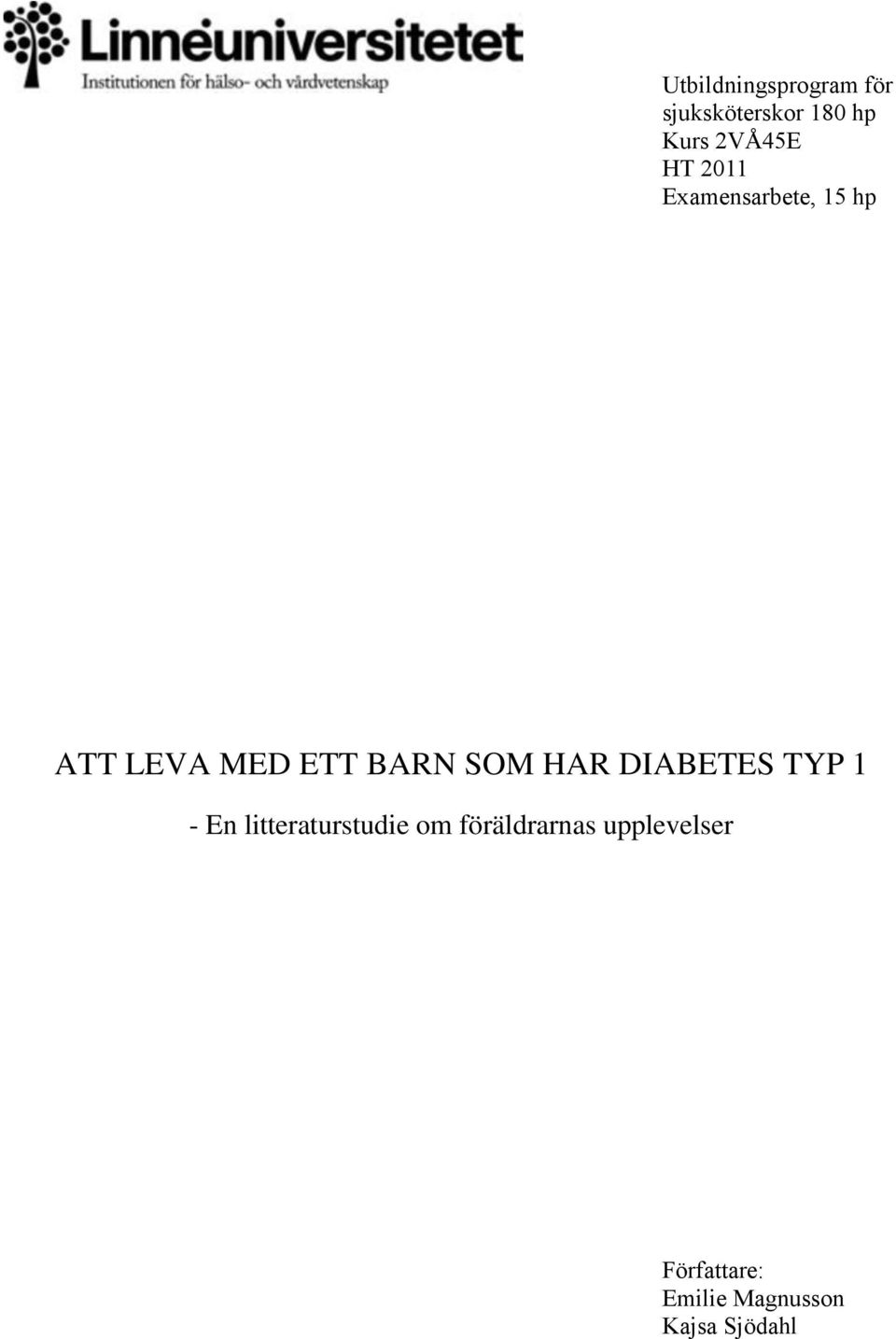 HAR DIABETES TYP 1 - En litteraturstudie om