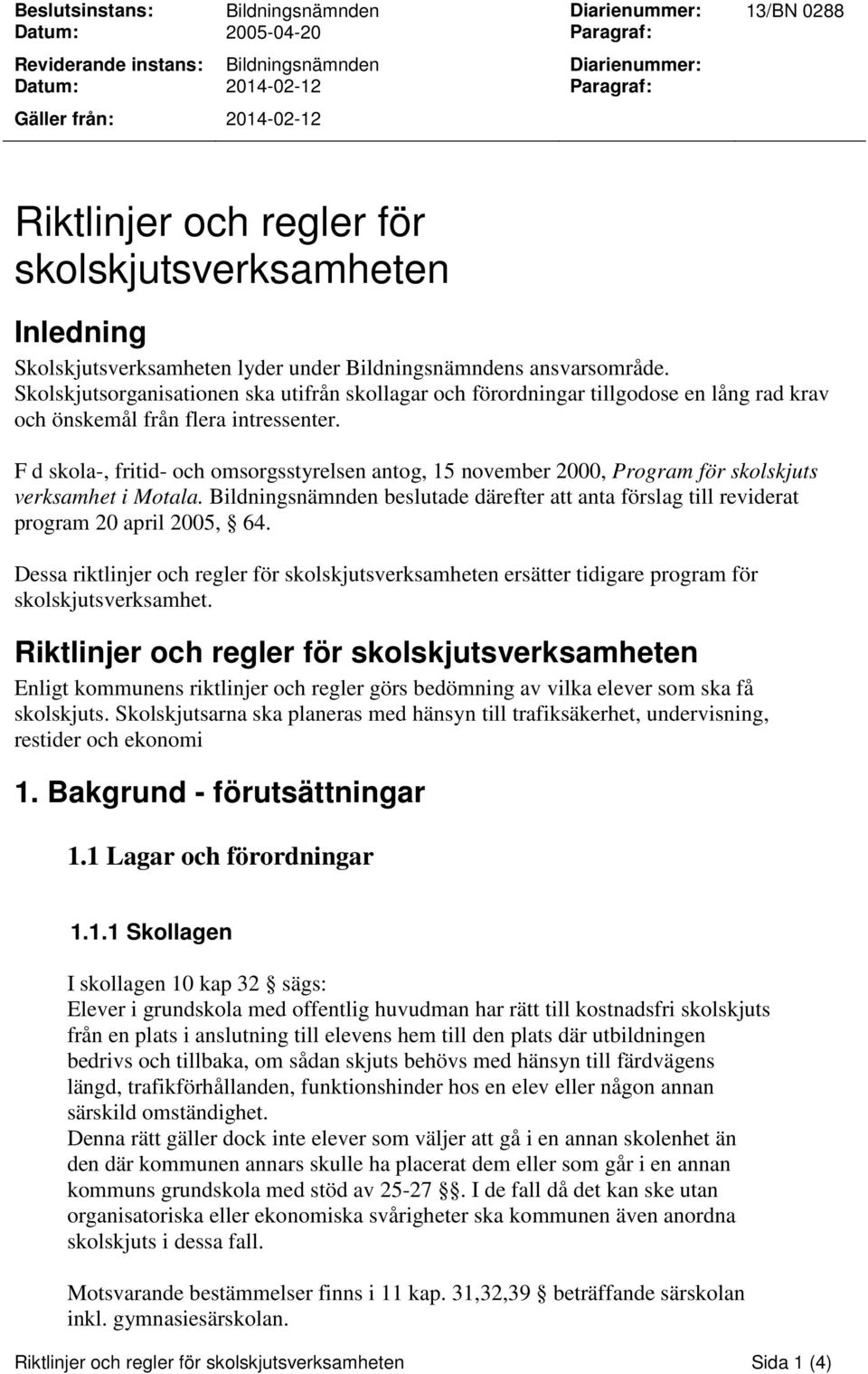 Skolskjutsorganisationen ska utifrån skollagar och förordningar tillgodose en lång rad krav och önskemål från flera intressenter.