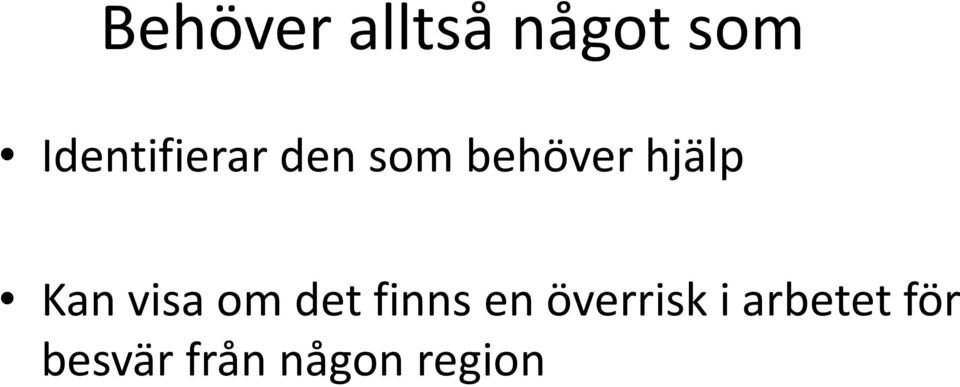 hjälp Kan visa om det finns en