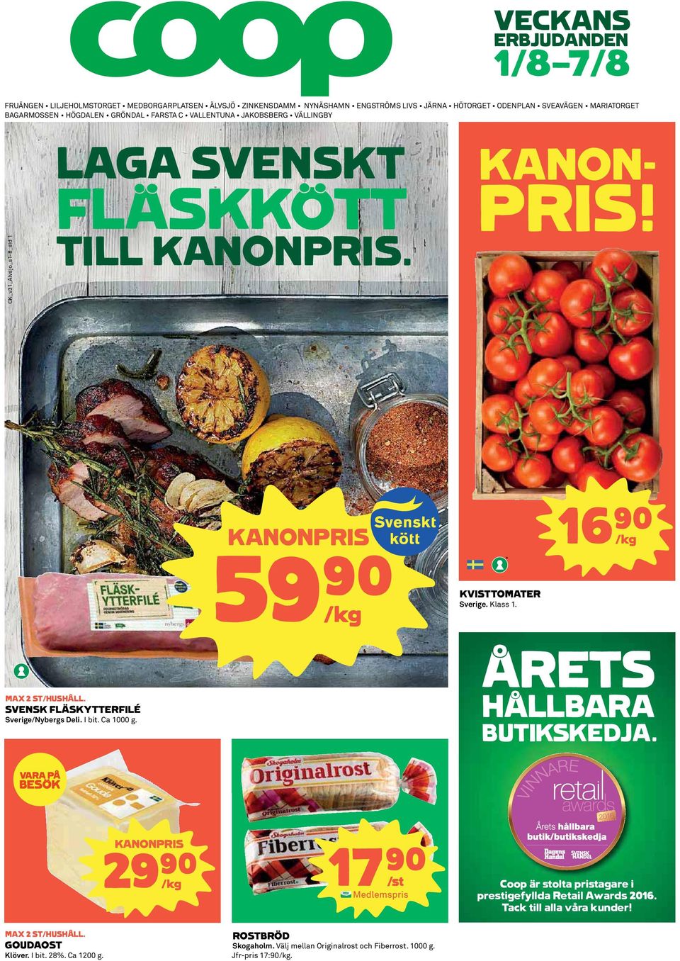 GRÖNDAL FARSTA C VALLENTUNA JAKOBSBERG VÄLLINGBY CK_v31_Alvsjo_s1-8_sid 1 KANON- PRIS! KANONPRIS 59)= /kg KVISTTOMATER Sverige. Klass 1. 16)= /kg MAX 2 ST/HUSHÅLL.