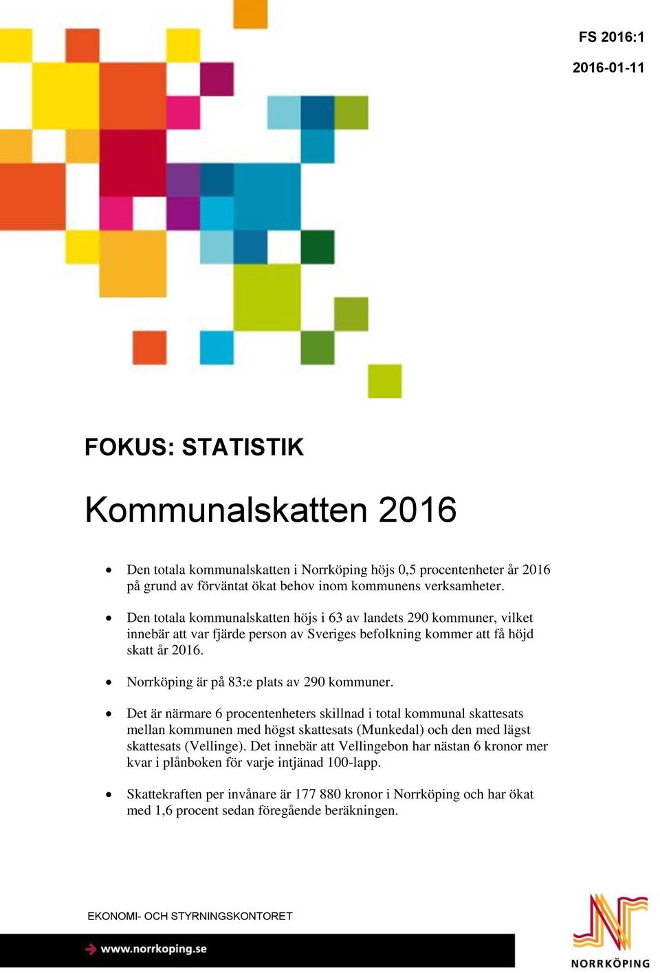 Det är närmare 6 procentenheters skillnad i total kommunal skattesats mellan kommunen med högst skattesats (Munkedal) och den med lägst skattesats (Vellinge).