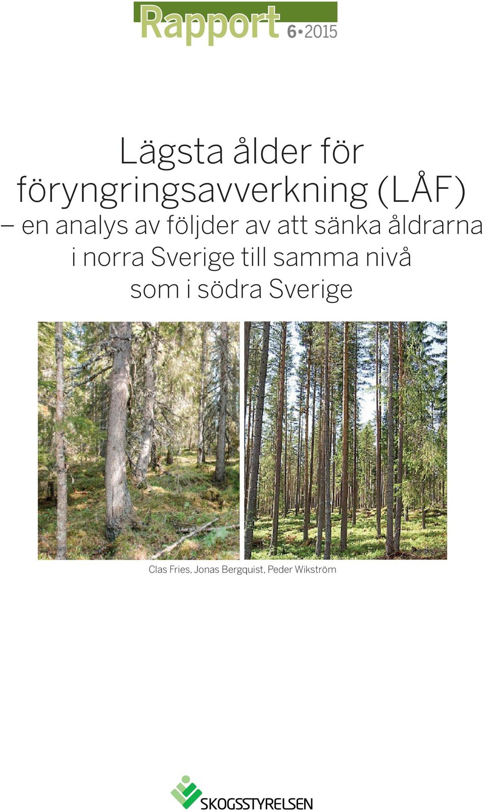 av att sänka åldrarna i norra Sverige till samma