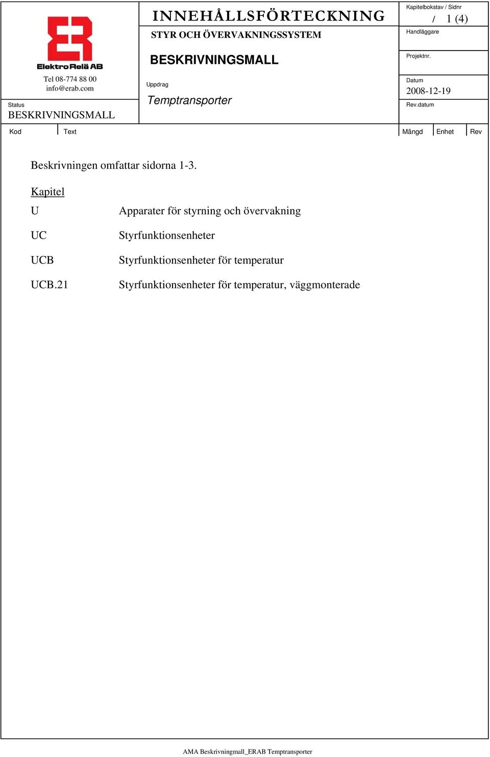 21 Apparater för styrning och övervakning Styrfunktionsenheter