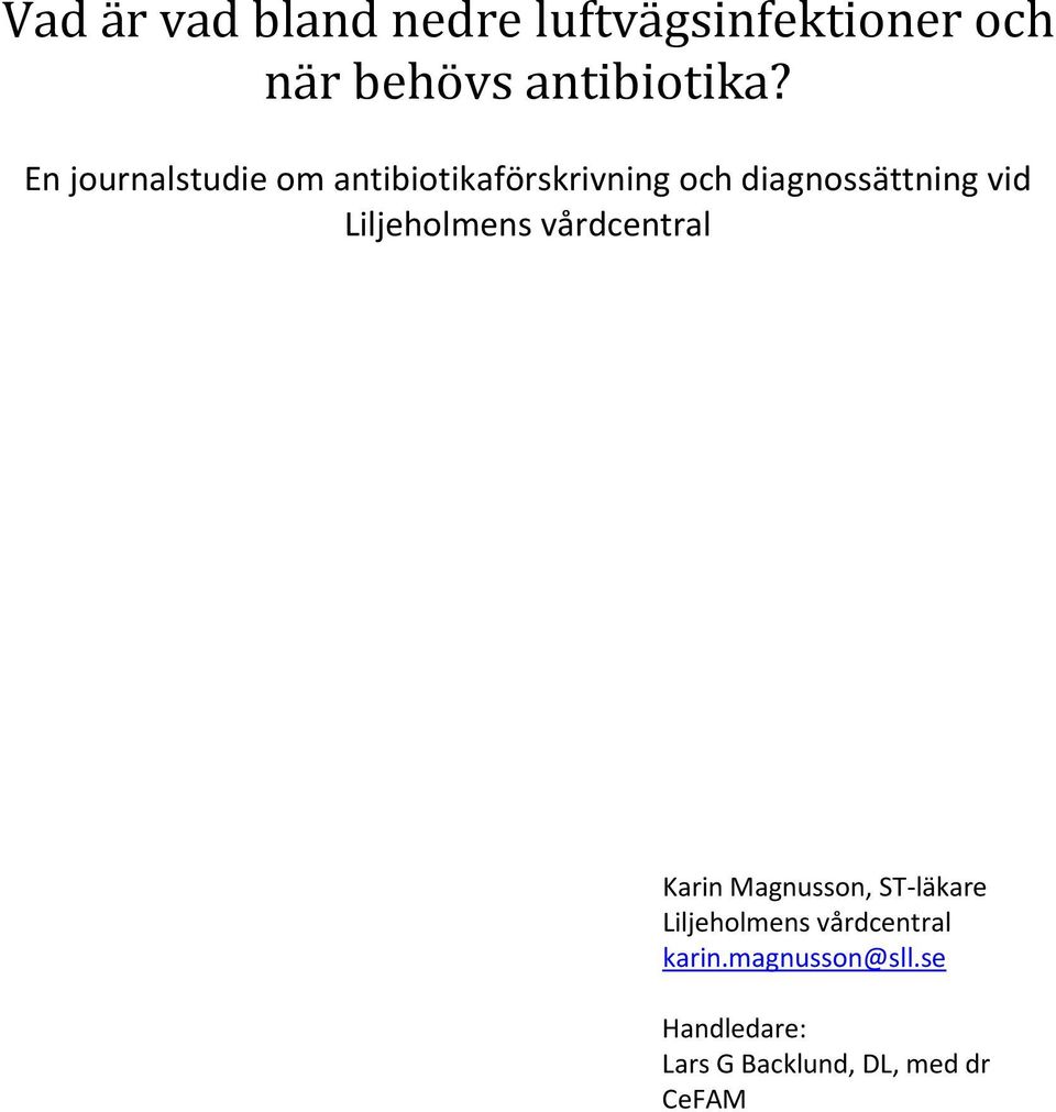 Liljeholmens vårdcentral Karin Magnusson, ST-läkare Liljeholmens