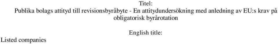 Måns Axelsson och Oscar Landsjö Handledare: Torbjörn Tagesson Publikationstyp: Examensarbete i företagsekonomi Civilekonomprogrammet Avancerad nivå, 30