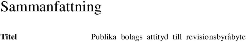 obligatorisk byrårotation för bolag av allmänt intresse kommer medföra fler revisionsbyråbyten.