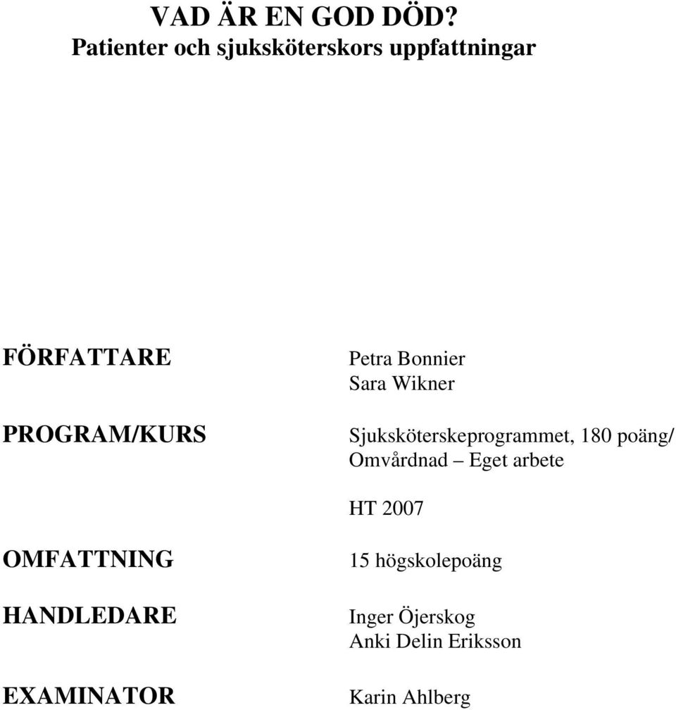 Petra Bonnier Sara Wikner Sjuksköterskeprogrammet, 180 poäng/