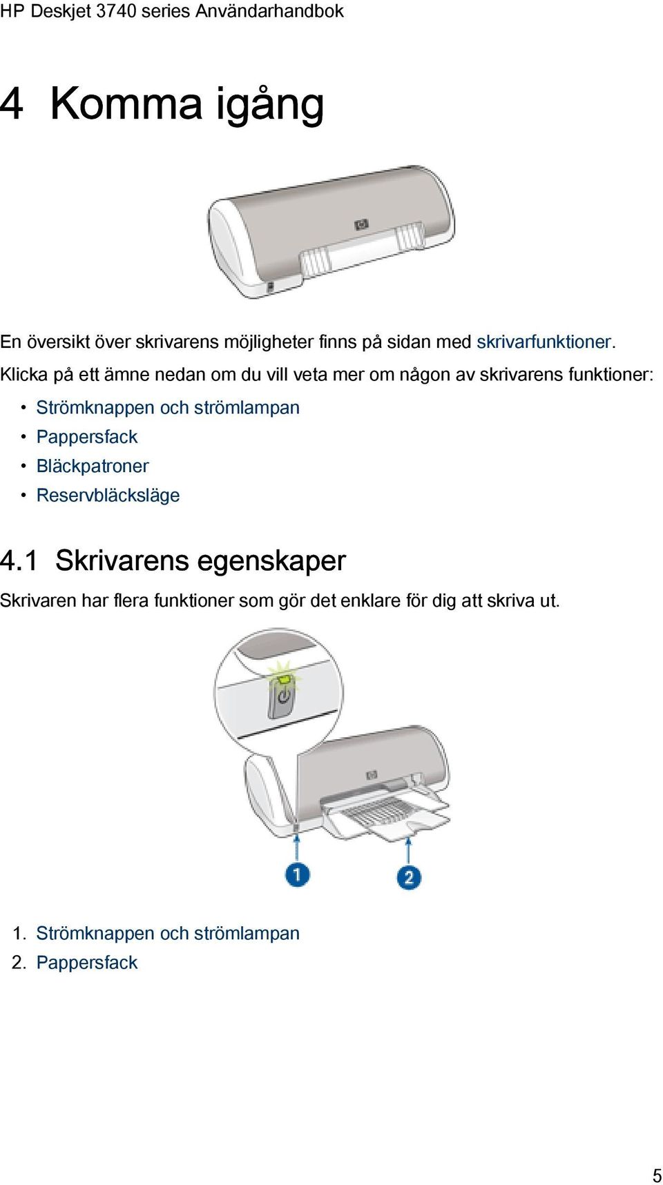 strömlampan Pappersfack Bläckpatroner Reservbläcksläge 4.