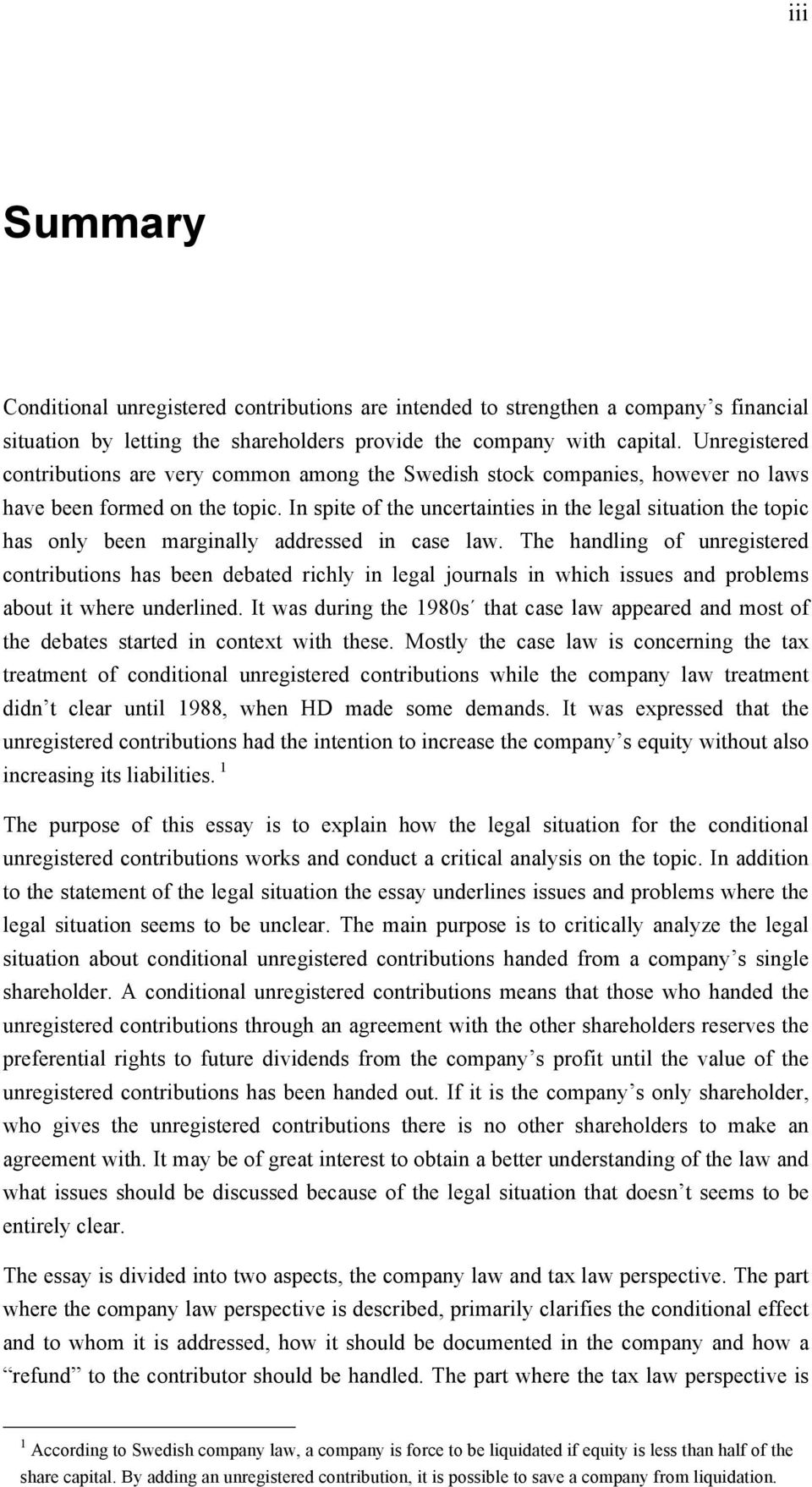 In spite of the uncertainties in the legal situation the topic has only been marginally addressed in case law.