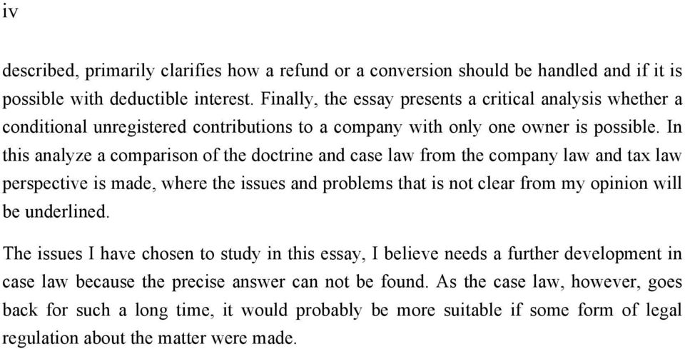 In this analyze a comparison of the doctrine and case law from the company law and tax law perspective is made, where the issues and problems that is not clear from my opinion will be