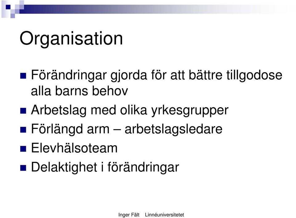 med olika yrkesgrupper Förlängd arm