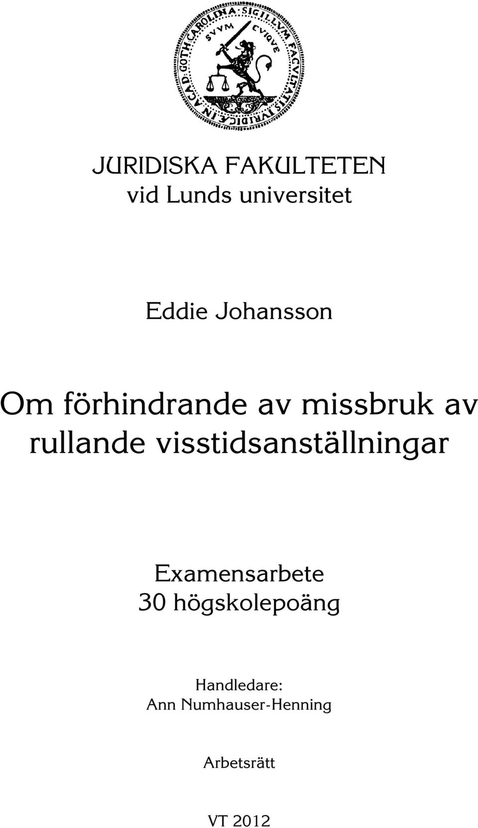 visstidsanställningar Examensarbete 30