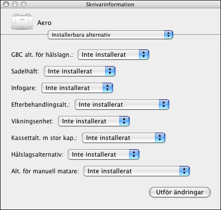 STÄLLA IN UTSKRIFT I MAC OS X 11 Installerbart alternativ Manuell matning Sadelhäft Vikningsenhet Val Inte installerat, Fäck för manuell matning Inte installerat, Sadelhäft Inte installerat,