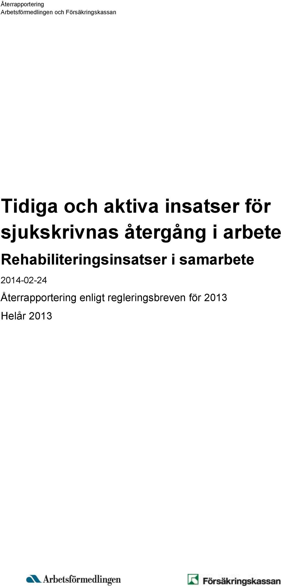 för sjukskrivnas återgång i arbete 2014-02-24