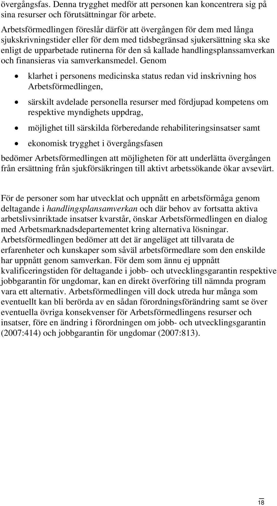 handlingsplanssamverkan och finansieras via samverkansmedel.