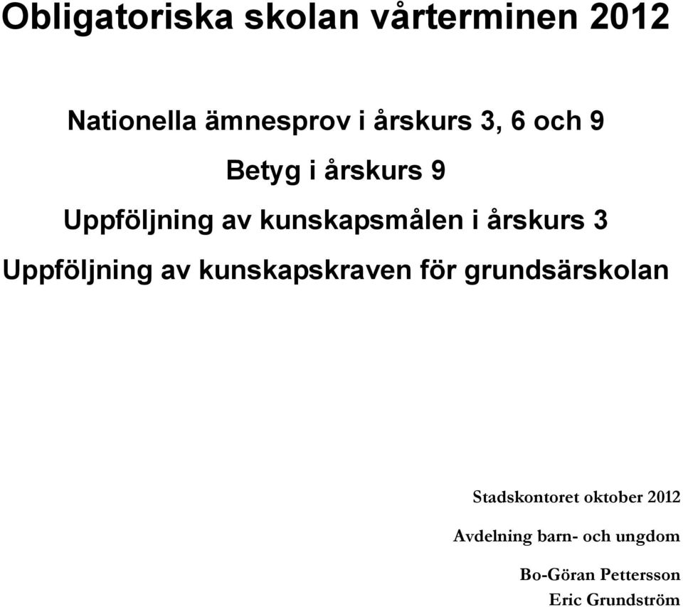 Uppföljning av kunskapskraven för grundsärskolan Stadskontoret