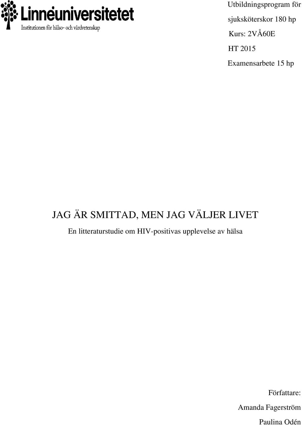 JAG VÄLJER LIVET En litteraturstudie om HIV-positivas