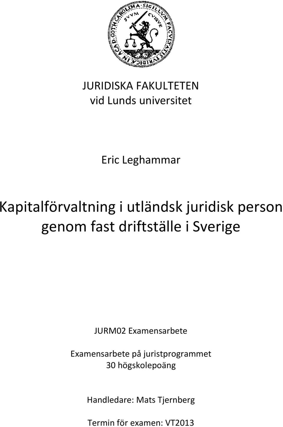 driftställe i Sverige JURM02 Examensarbete Examensarbete på