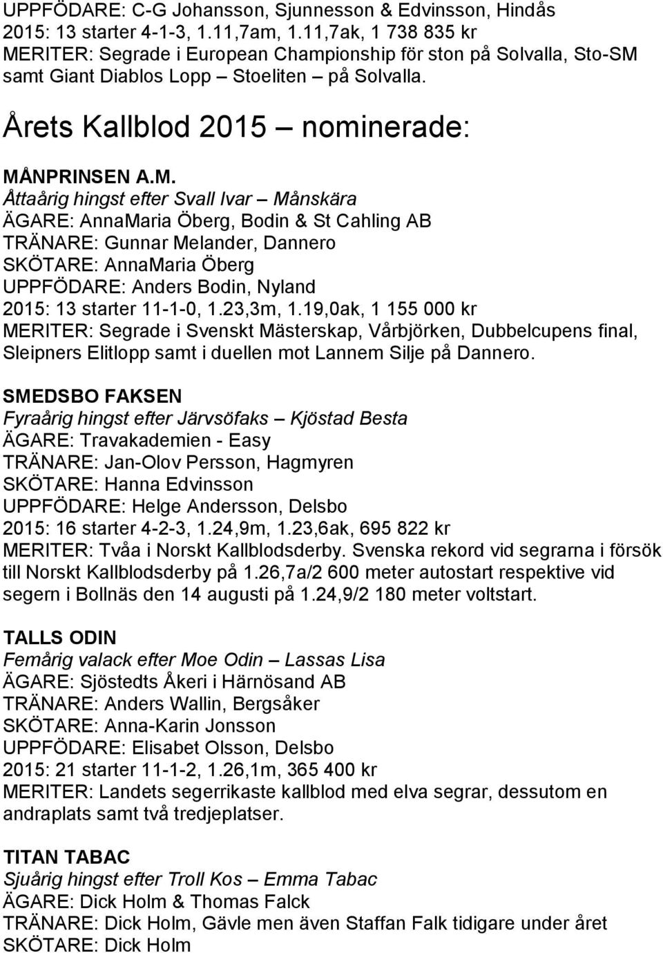 RITER: Segrade i European Championship för ston på Solvalla, Sto-SM 