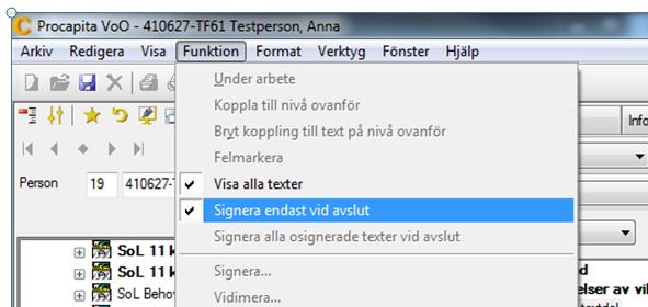 Väljer du signera endast vid avslut i funktion, får du upp