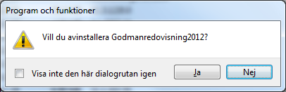 Avinstallera Godman Redovisning Godman Redovisning avinstallerar du via kontrollpanelen.