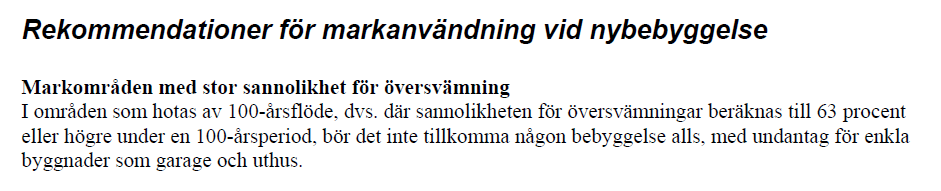 1 Bakgrund 1.1 Syfte Syftet med utredningen har varit att ta fram en karta över områden som beräknas översvämmas vid ett 100-årsflöde. Kartan önskas användas som planeringsunderlag.