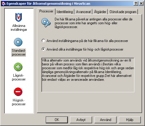 Genomsökning vid åtkomst Egenskaper för standardprocesser Konfigurera egenskaper för Identifiering, Avancerat, Åtgärder och Oönskade program för standardprocesser.