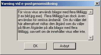 Konfigurera e-postgenomsökning $ Sök efter bilagor med flera filtillägg. Behandlar bilagor med flera typtillägg som om de var angripna.