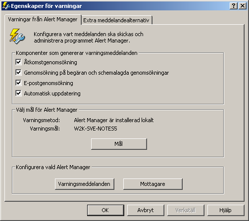 Virusvarningar Konfigurera Alert Manager Använd alternativen i dialogrutan Egenskaper för varningar för att bestämma när och hur du ska få ett meddelande när ett virus identifieras.