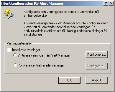 Konfigurera Alert Manager 4 Välj de komponenter som du vill använda för att kommunicera med Alert Manager i Komponenter som genererar varningsmeddelanden.