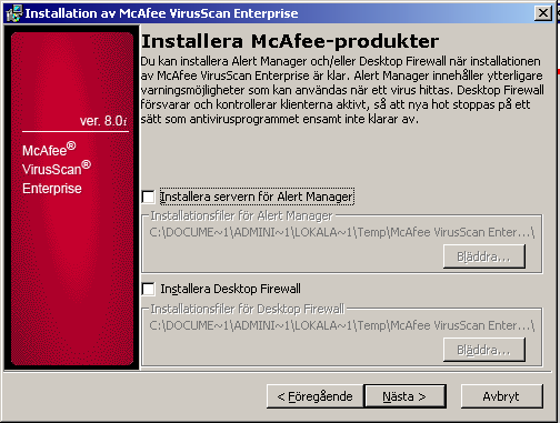 Installera VirusScan Enterprise b För varje vald funktion kan du även välja en motsvarande åtgärd i listrutan.