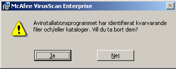 Ta bort programmet 6 När du har tagit bort VirusScan Enterprise kan det finnas filer eller mappar som ligger kvar. Figur 4-3.