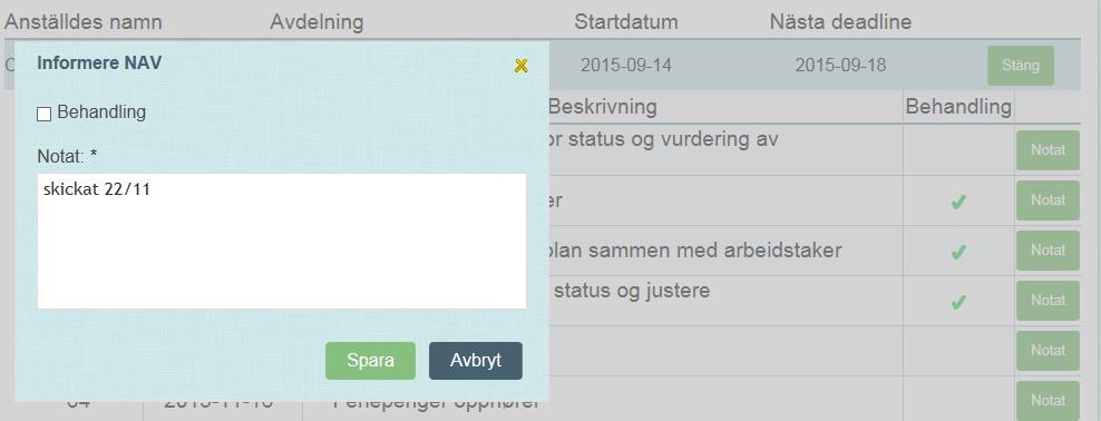 6,1 Ny anteckning När du har gått in på sjukfrånvaro Sjukuppföljningsbilden och klickat på notat så kommer det att dyka upp en ruta där du kan skriva anteckningar, bocka för att varningen är