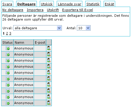 Urval Här kan man avgöra om man vill visa alla deltagare, de som ej svarat, de som har svarat, påminda som ej har svarat och de där problem har uppstått (ex fel e-postadress).