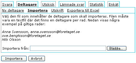 Om enkäten är sluten måste man ha skickat ut inloggningsuppgifter till de som skall få delta i enkäten.